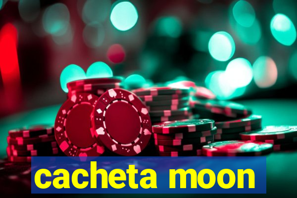 cacheta moon